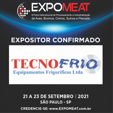 EXPOMEAT 2021 - lll Feira Internacional da Indústria de Processamento de Proteína Animal e Vegetal Com uma visão diferenciada de mercado e buscando suprir as necessidades de seus clientes , a TECNOFRIO voltou-se para o ramo da...