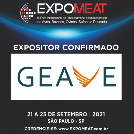 EXPOMEAT 2021 - lll Feira Internacional da Indústria de Processamento de Proteína Animal e Vegetal A Geave trabalha constantemente para a construção de soluções de engenharia de todos os níveis para diversas...